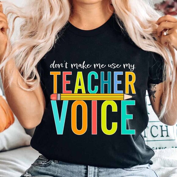 Unbranded Tops - Don_t Make Me Use My Teacher Voice Shirt, Preschool Teacher Shirt